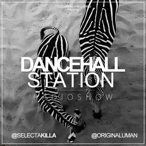 SELECTA KILLA & UMAN - DANCEHALL STATION SHOW #246