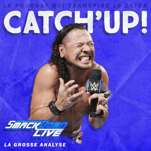 Catch'up! WWE Smackdown du 27 mars 2018