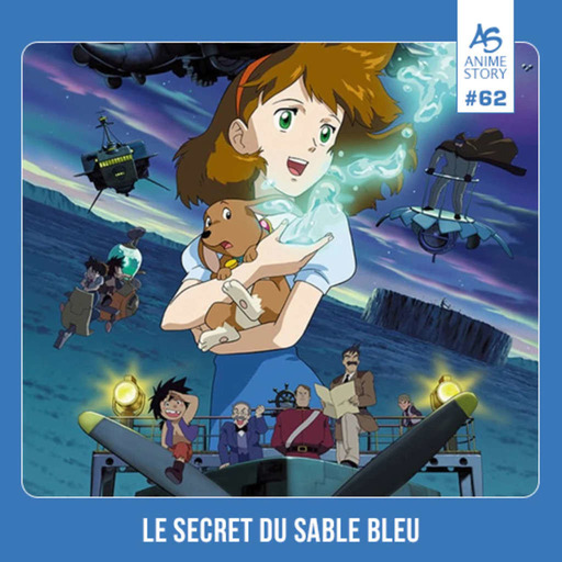 Anime Story #62 Le Secret du Sable Bleu (Bande-Annonce)