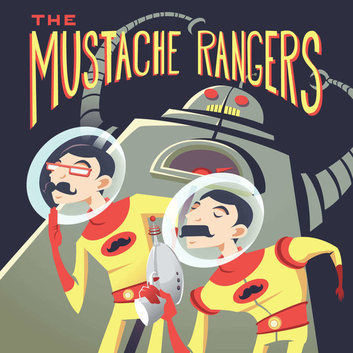 The Mustache Rangers Get the Royal Treatment: Episode 95