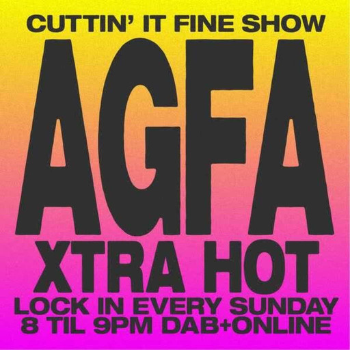Cuttin' It Fine Show Live on Xtra Hot Radio Episode 13 AGFA Guest Mix