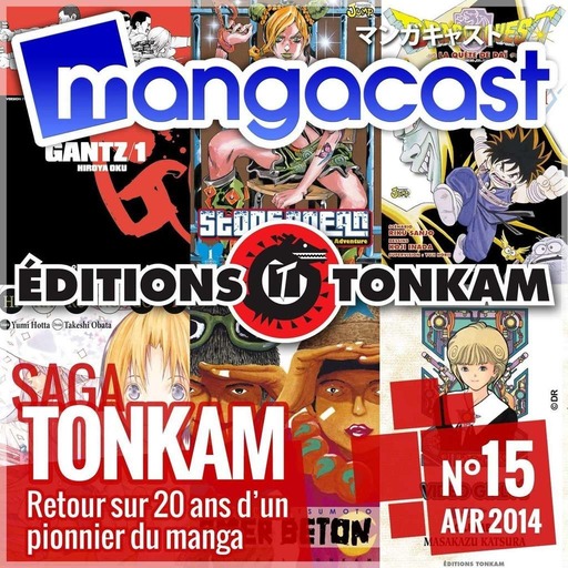 Mangacast N°15 – Saga : Tonkam, retour sur 20 ans d’un pionnier du manga