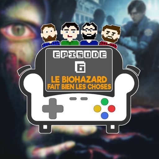 Episode 6 - Le Biohazard fait bien les choses