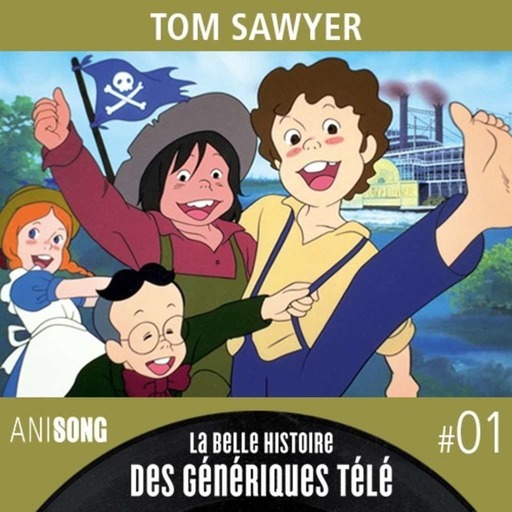 La Belle Histoire des Génériques Télé #01 | Tom Sawyer