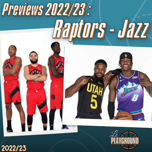 Les previews NBA 2022/23 : Toronto Raptors et Utah Jazz