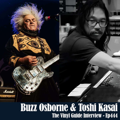 Ep444: Recording Melvins with Buzz Osborne & Toshi Kasai