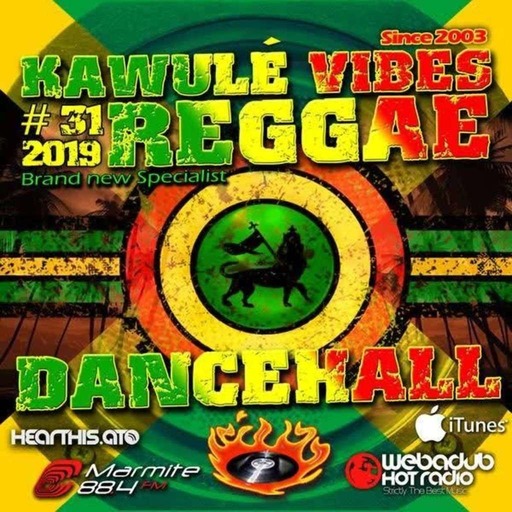 Reggae Dancehall Kawulé  Vibes Show #31 - 2019