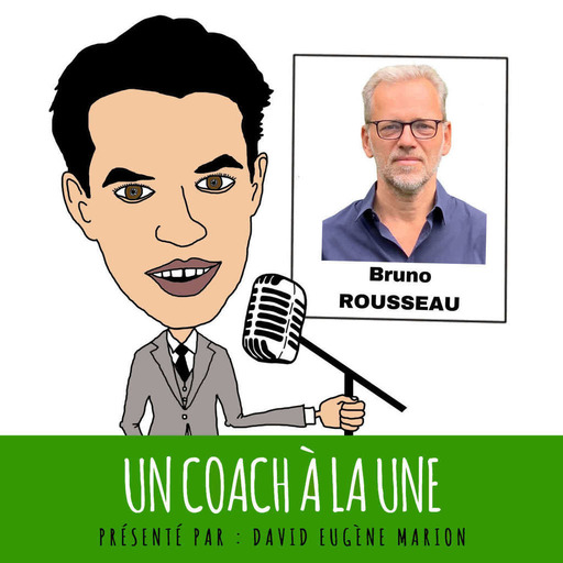 Un Coach À La Une® n°18 : Gestalt, Coaching et Écologie / Bruno ROUSSEAU