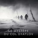 Le Mystère du Col Dyatlov