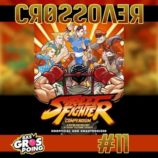 CrossOver #11 : Street Fighter Compendium - A Definitive History
