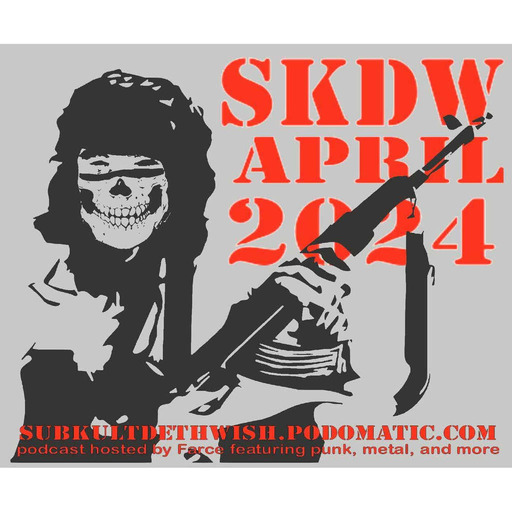 SubKultDethWishRadio April 2024