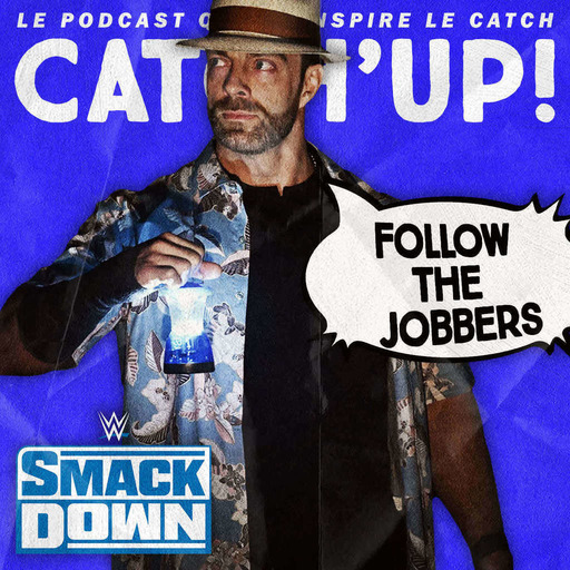 Catch'up! WWE Smackdown du 27 janvier 2023 - Le gourou du balourd