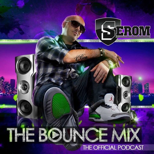 DJ SEROM - THE BOUNCEMIX EP138