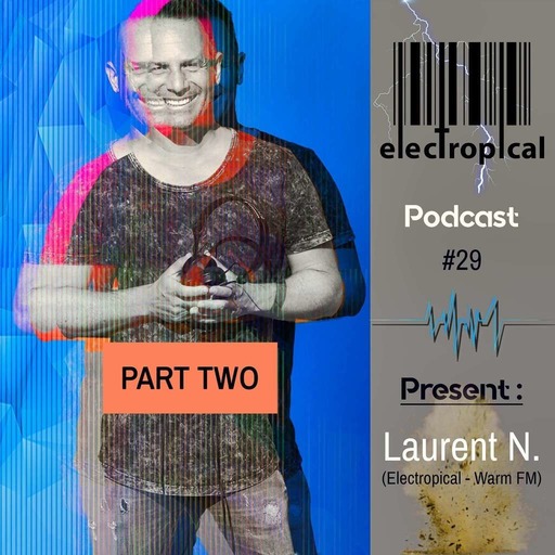 Electropical record Podcast #29 - Laurent N. PART 2
