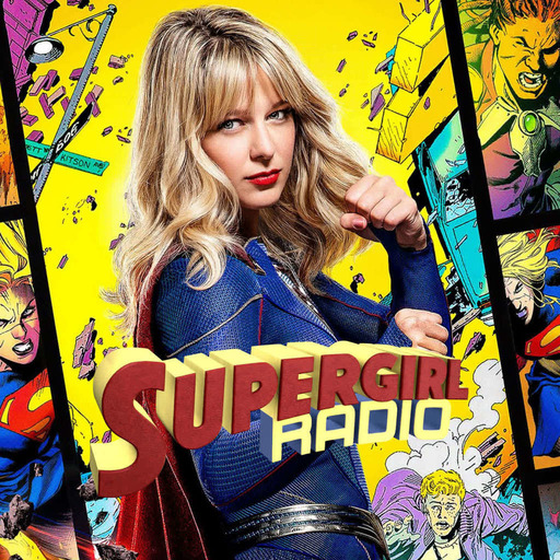 Supergirl Radio Season 6 - Episode 12: Blind Spots