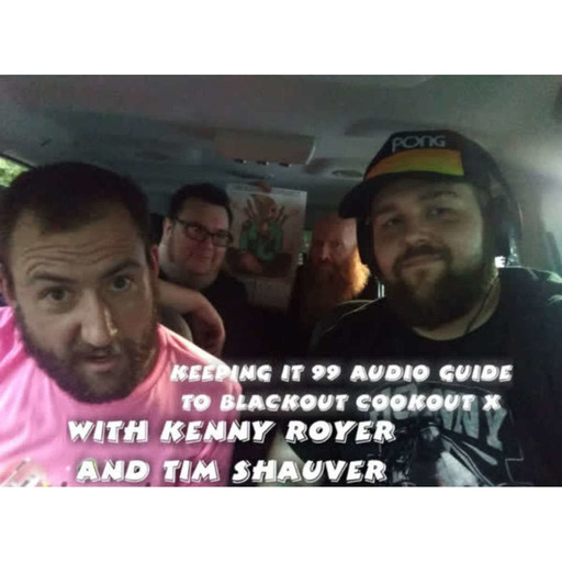 72: Audio Guide to Blackout Cookout X w/Kenny Royer & Tim Shauver