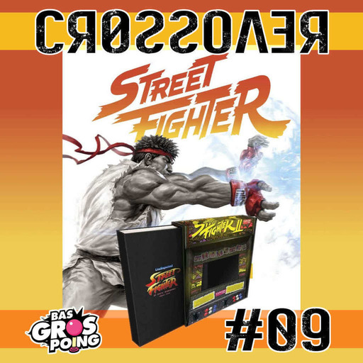 CrossOver #09 : La saga Street Fighter