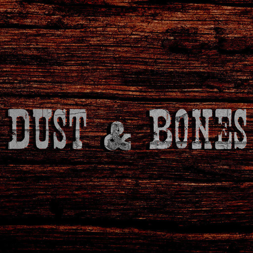 Dust & Bones (Deadlands): Episode 4 (partie 1)