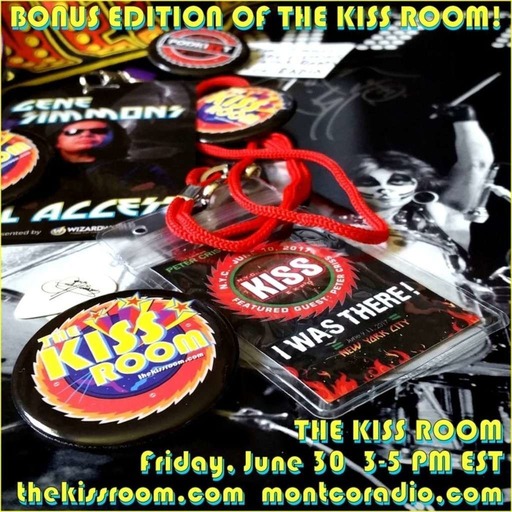 THE KISS ROOM – JUNE 30, 2017 SPECIAL!
