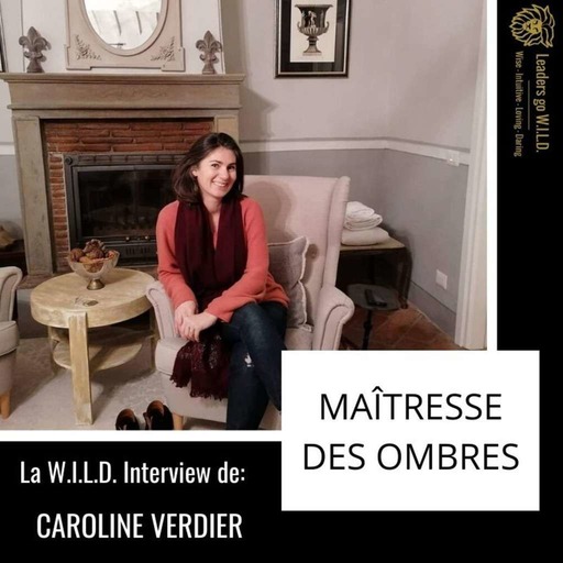 WILD ITW #3: Intégrer ses ombres pour assumer sa puissance dans son business - Caroline Verdier