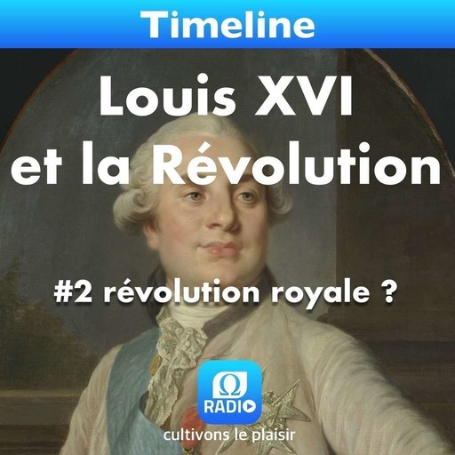 Louis XVI et la Révolution #2 révolution royale ?