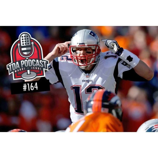 TDA NFL Podcast n°164 : Tom Brady prêt pour sa revanche
