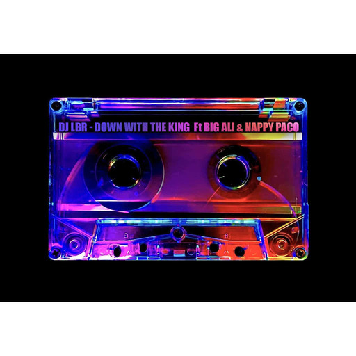 DJLBR DOWN WITH THE KING Ft Big Ali & Nappy Paco