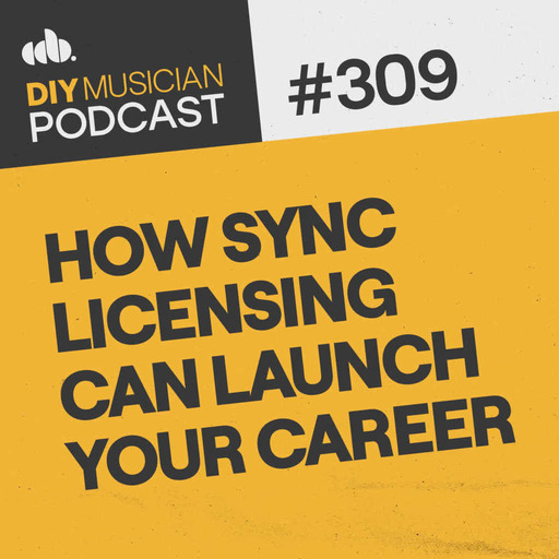 #309: How Sync Licensing Can Launch Your Career