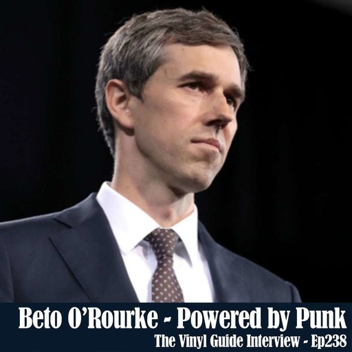 Ep238: Beto O'Rourke - Powered by Punk