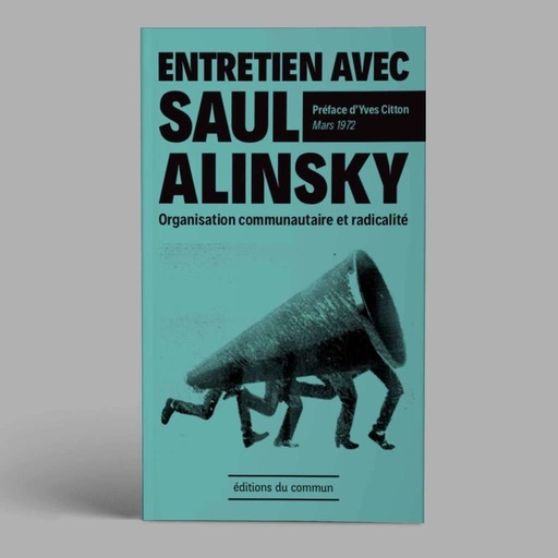 Entretien avec Saul Alinsky - Extrait de la préface d'Yves Citton