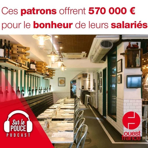 26 novembre 2021 - Ces patrons offrent 570 000 euros pour le bonheur de leurs salariés - Sur le pouce