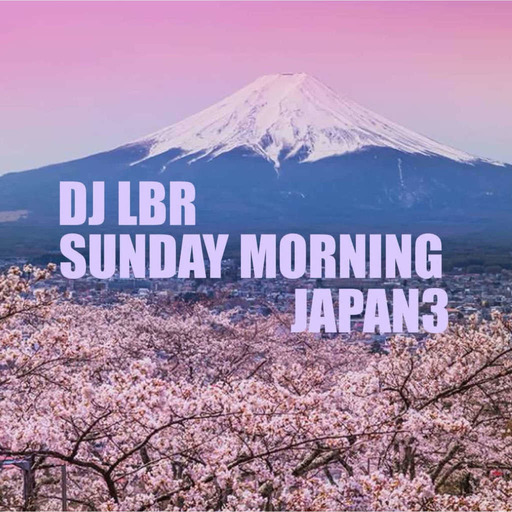 DJ LBR Sunday Morning Japan3