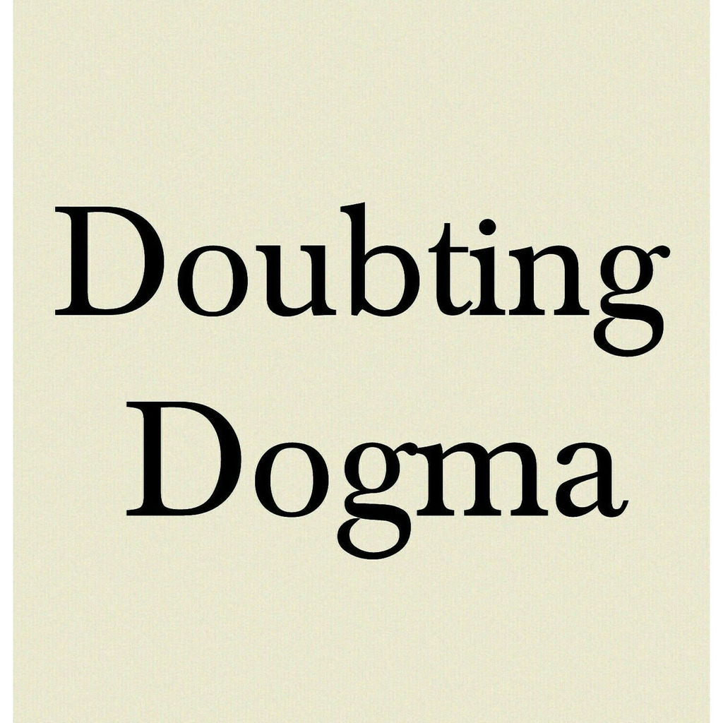 Doubting Dogma