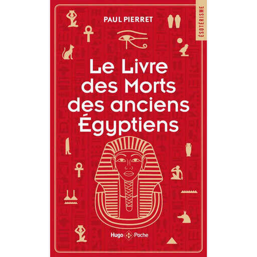 LE LIVRE DES MORTS DES ANCIENS D'EGYPTE