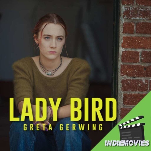 #33 INDIEMOVIE : LADY BIRD
