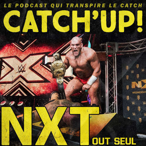 Catch'up! WWE NXT du 13 juin 2018
