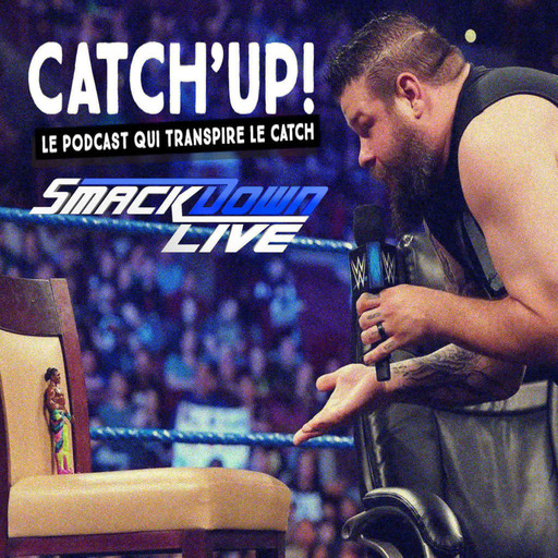 Catch'up! WWE Smackdown du 30 avril 2019 — Kevin Owens a des jouets lui aussi !