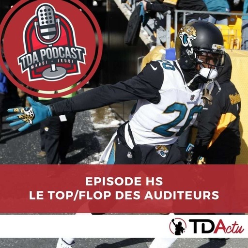 TDA Podcast Hors-série : le Top/Flop des auditeurs