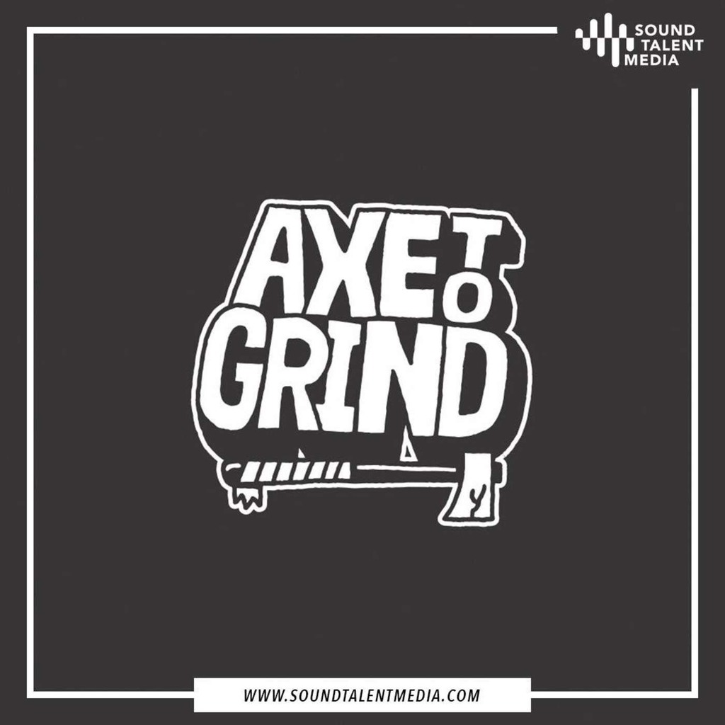 AXE TO GRIND PODCAST