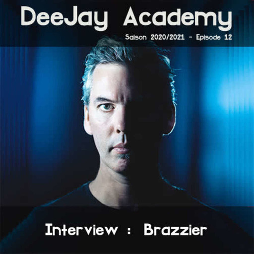 DeeJay Academy - Saison 2020/2021 - Episode 12 [Interview : Brazzier]