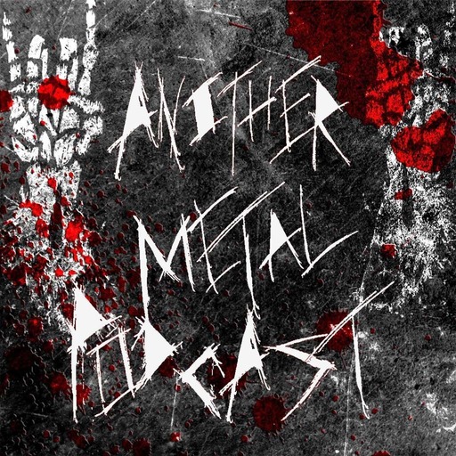 Another Metal Podcast Episode 38