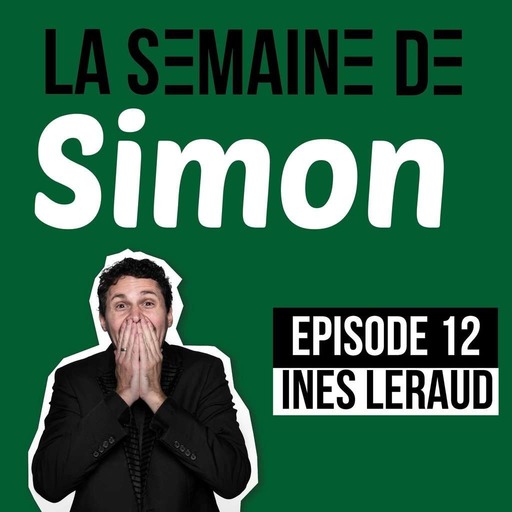 La semaine de Simon #12 : Ines Leraud