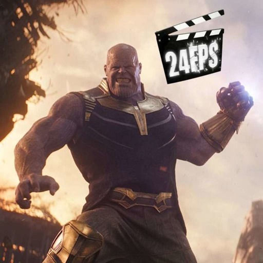 24FPS 120 : Avengers - Infinity War