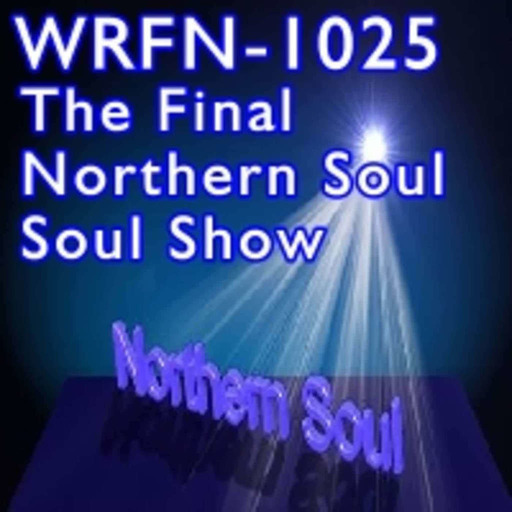 WRFN-1025 Northern Soul Show 13th July