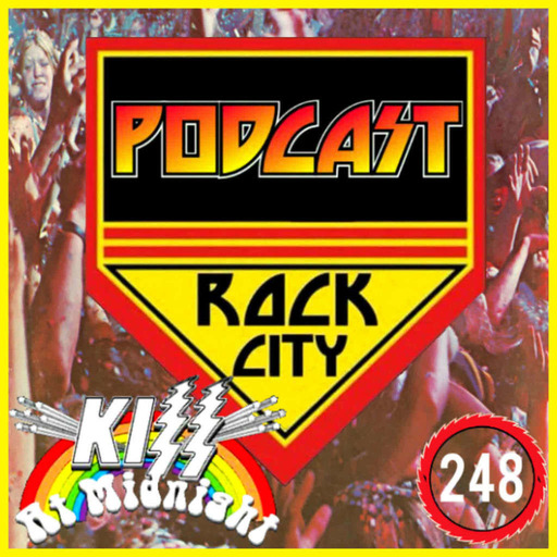 PODCAST ROCK CITY #248 - KISS at Midnight!