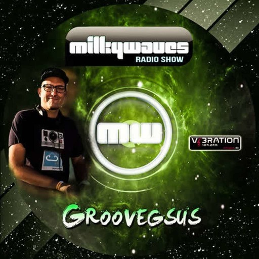 Milkywaves - EP105 - Groovegsus [NO VOICES NO JINGLES]