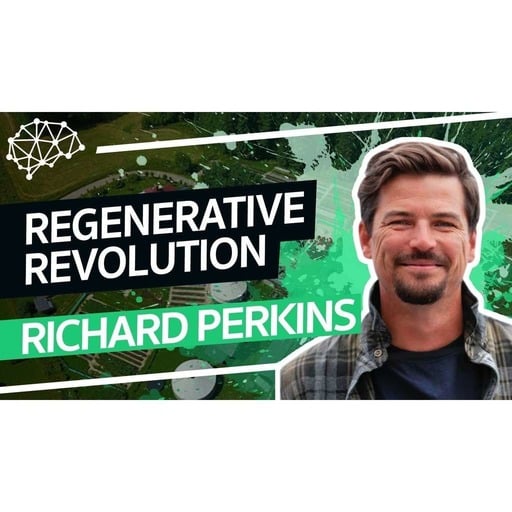 Richard Perkins - Regenerative Revolution: How Permaculture Can Save Failing Food Systems