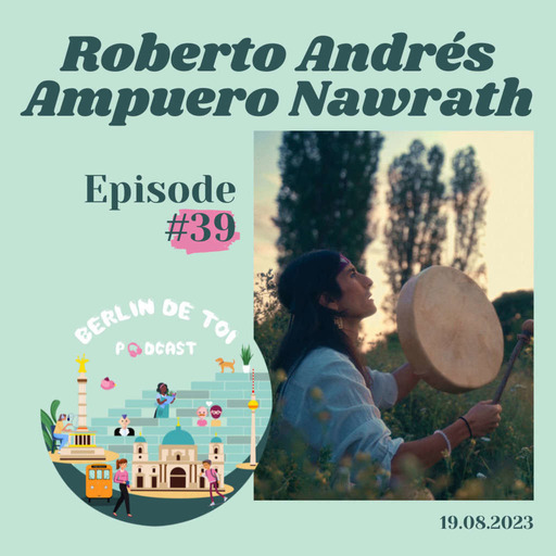 🇬🇧#39 Roberto Andrés Ampuero Nawrath - Nomad Unicors, support the Queer community, Empowering processes to transcend uniqueness