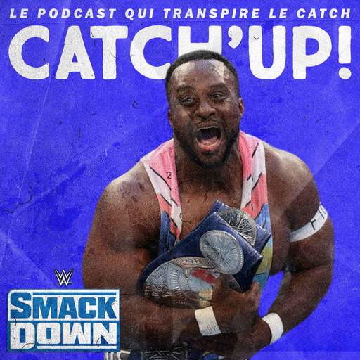 Catch'up! WWE Smackdown du 17 avril 2020 — Big SuprisE