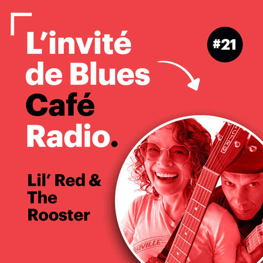 Invité de la semaine #21 : Lil' Red & The Rooster